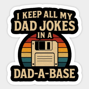 I Keep All My Dad Jokes In A Dad A Base Retro Vintage For Father's Day Sticker